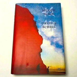 My Old Home by Orville Schell Hardback Book NWT